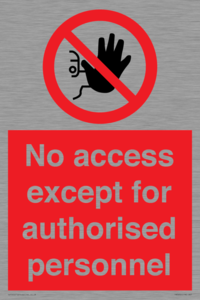 No access except for authorised personnel Prohibition Sign